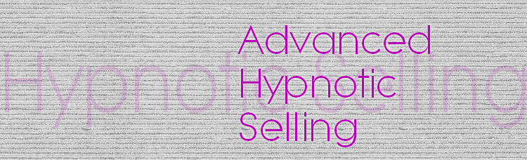 Advanced 
Hypnotic 
Selling